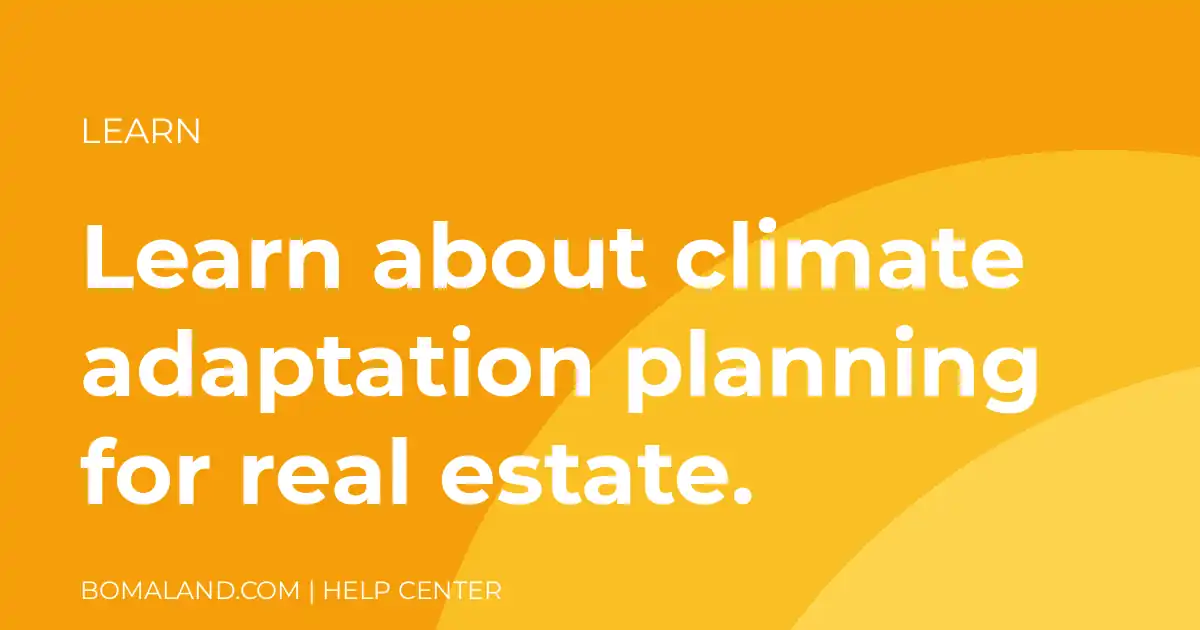 Learn about climate adaptation planning for real estate.
