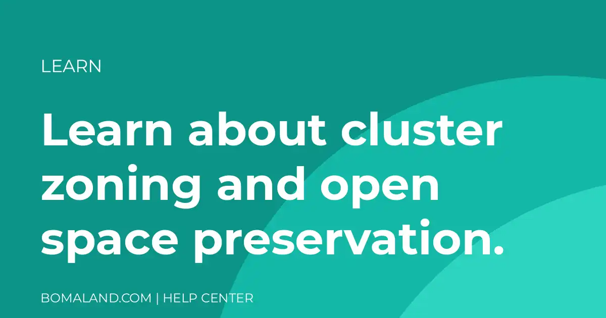 Learn about cluster zoning and open space preservation.
