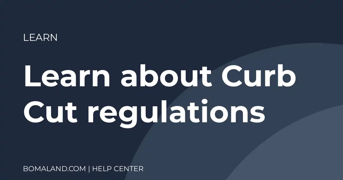 Learn about Curb Cut regulations