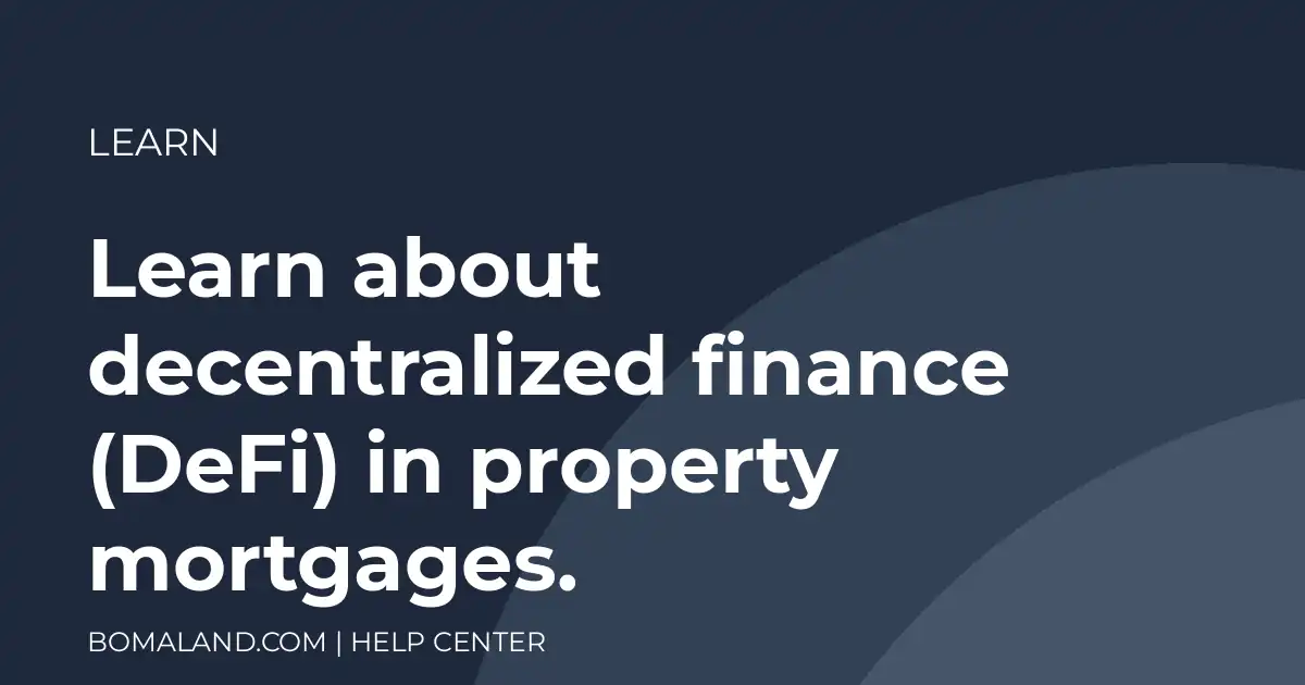 Learn about decentralized finance (DeFi) in property mortgages.