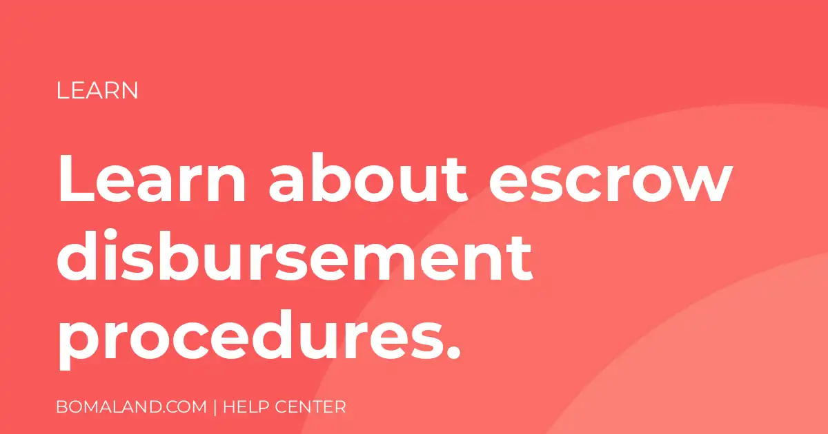 Learn about escrow disbursement procedures.