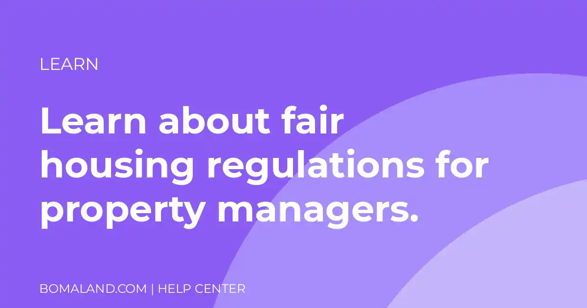 Learn about fair housing regulations for property managers.