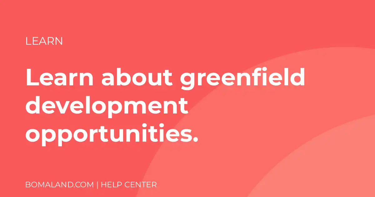 Learn about greenfield development opportunities.