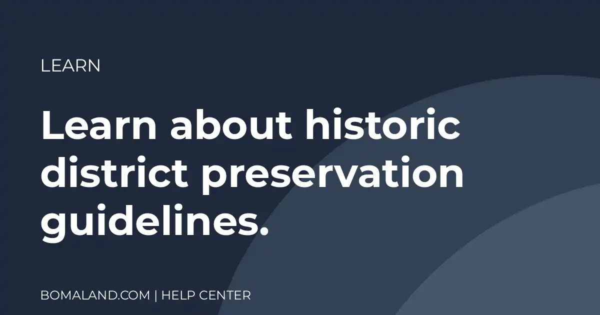 Learn about historic district preservation guidelines.