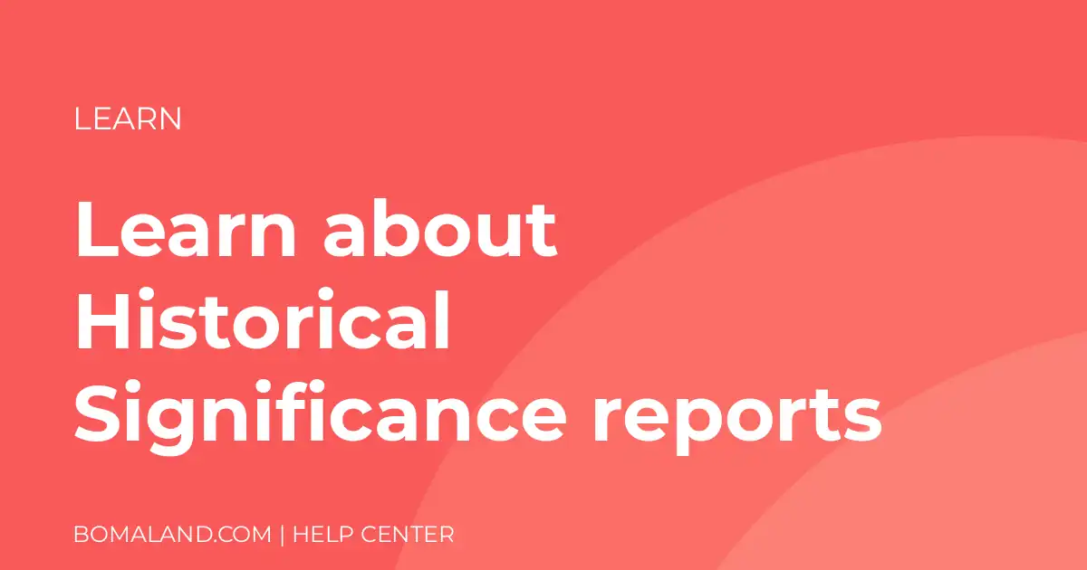 Learn about Historical Significance reports