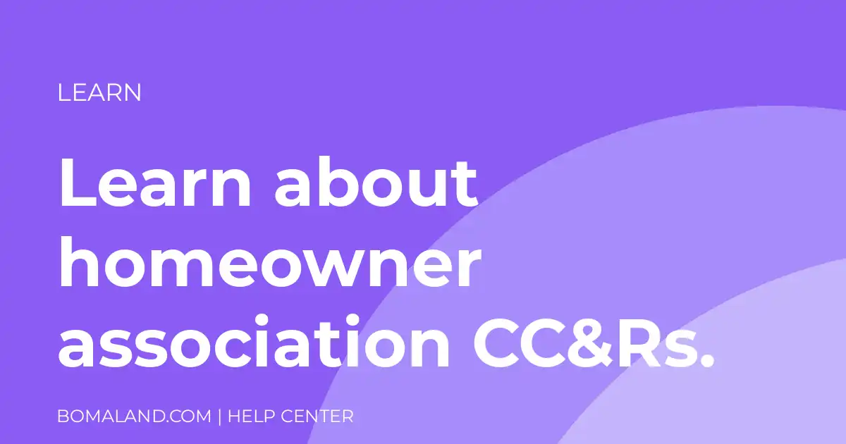 Learn about homeowner association CC&Rs.