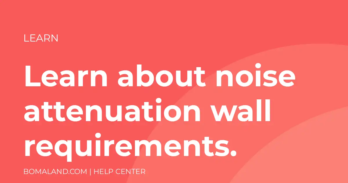 Learn about noise attenuation wall requirements.