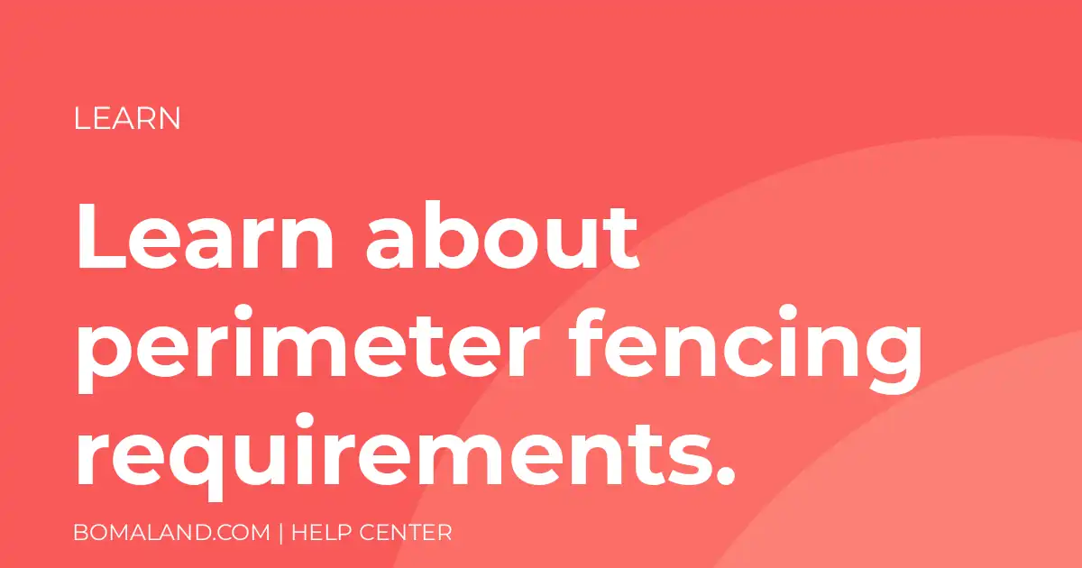Learn about perimeter fencing requirements.