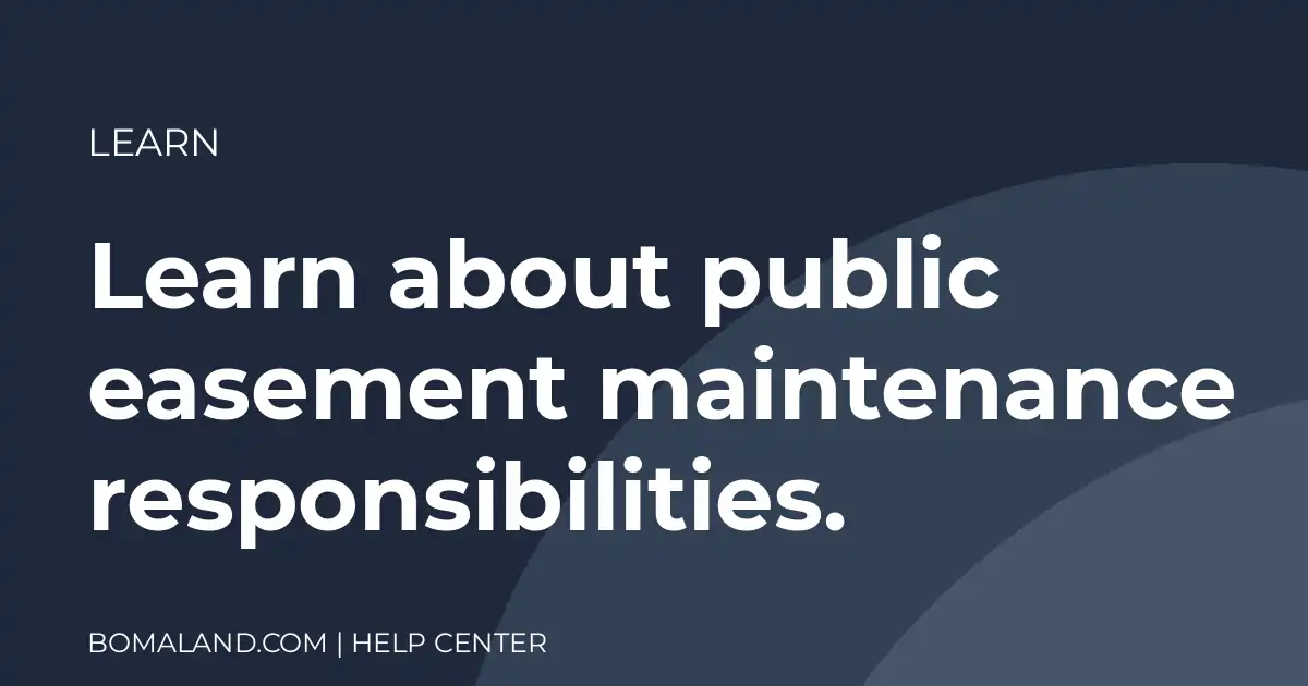 Learn about public easement maintenance responsibilities.