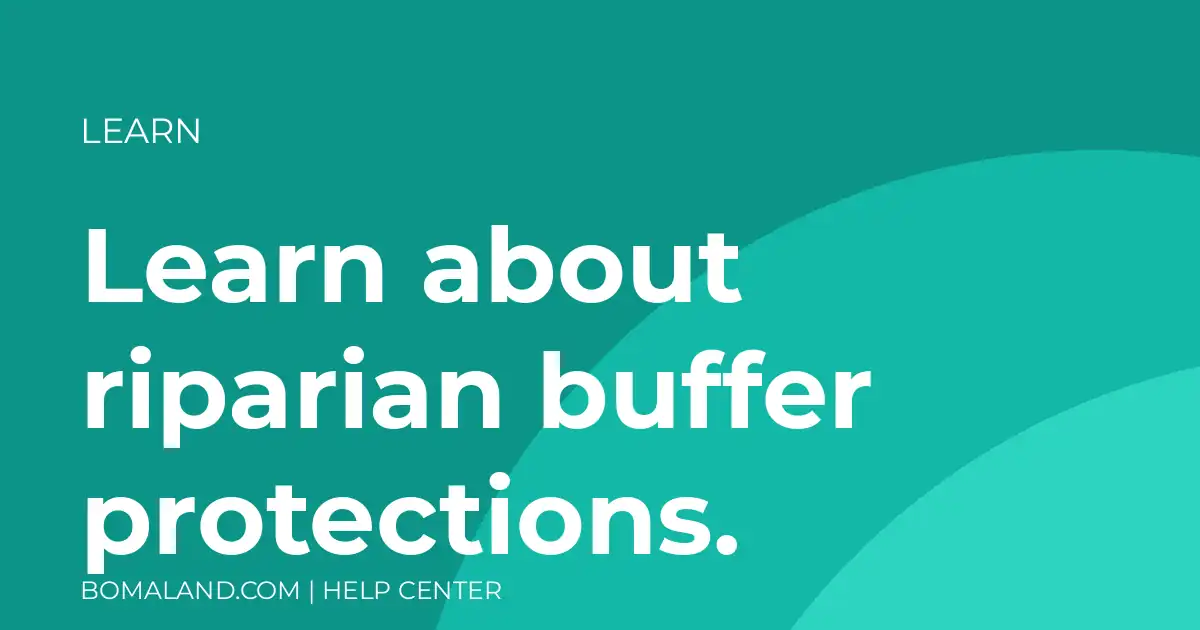 Learn about riparian buffer protections.