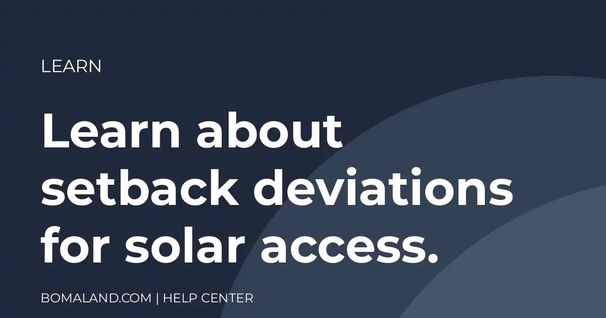 Learn about setback deviations for solar access.