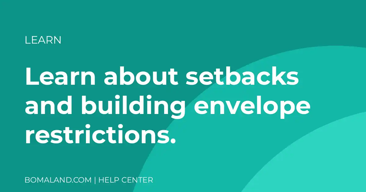 Learn about setbacks and building envelope restrictions.