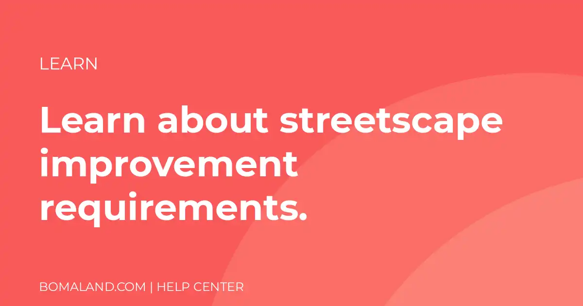 Learn about streetscape improvement requirements.