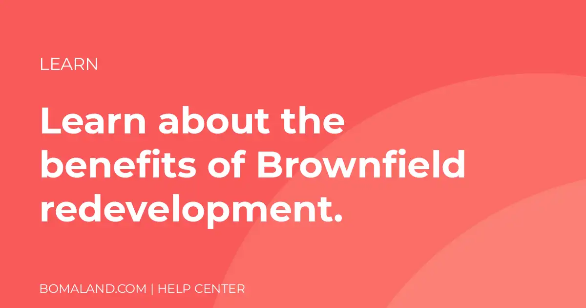 Learn about the benefits of Brownfield redevelopment.
