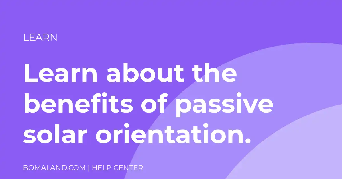 Learn about the benefits of passive solar orientation.