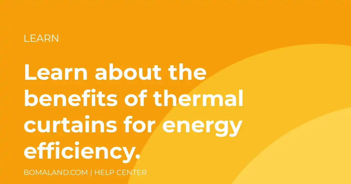 Learn about the benefits of thermal curtains for energy efficiency.