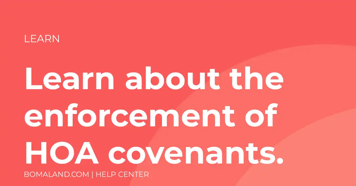 Learn about the enforcement of HOA covenants.