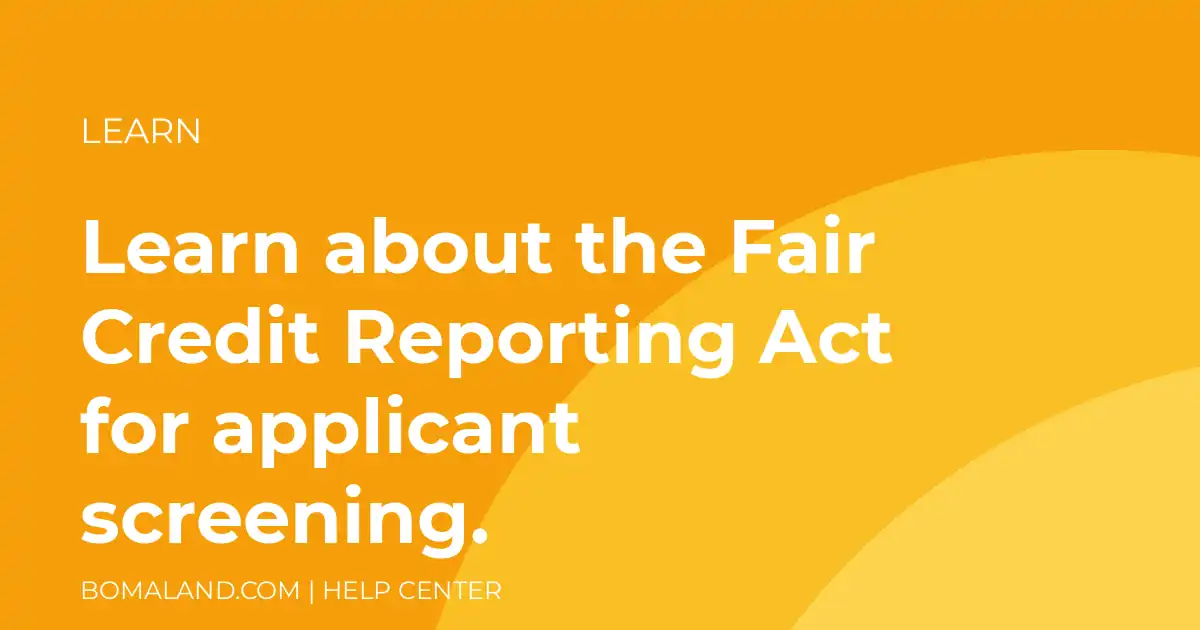 Learn about the Fair Credit Reporting Act for applicant screening.