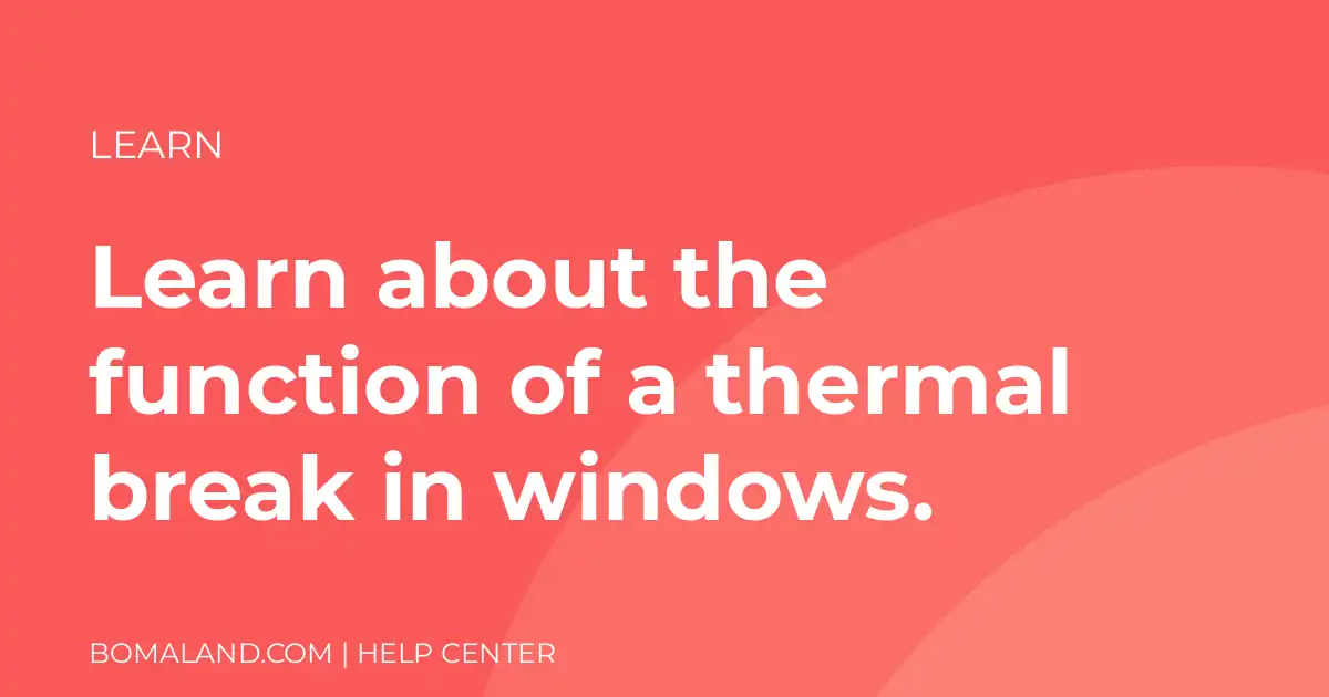 Learn about the function of a thermal break in windows.