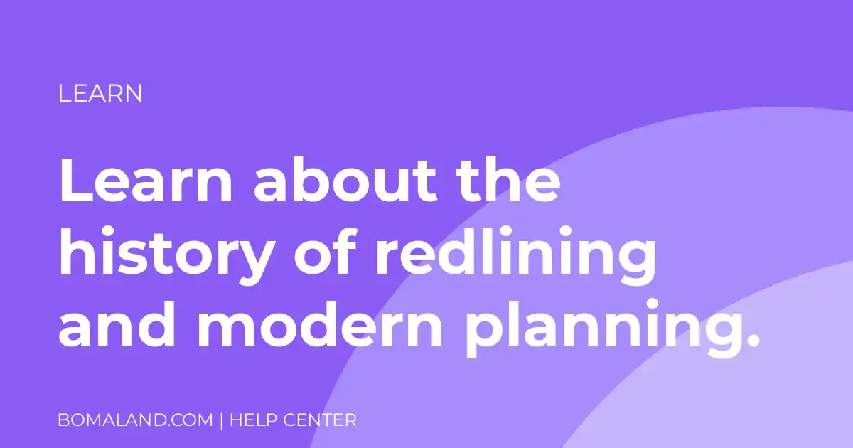 Learn about the history of redlining and modern planning.