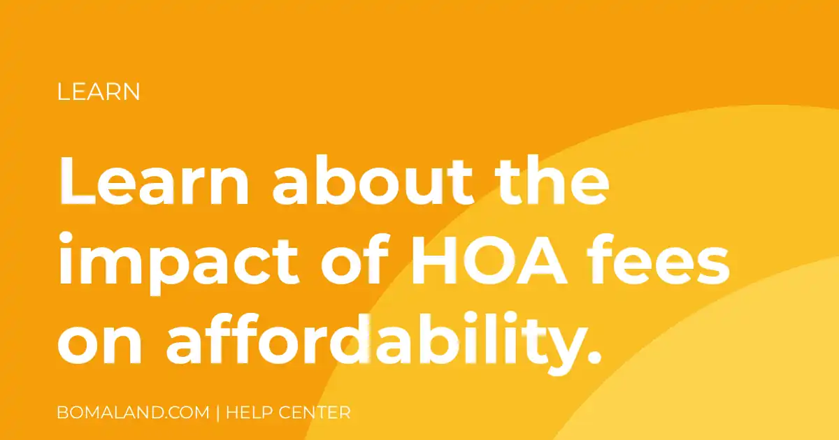 Learn about the impact of HOA fees on affordability.