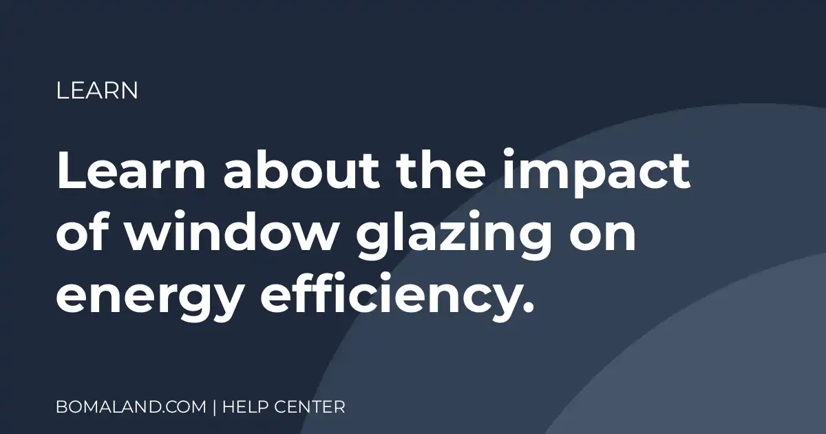 Learn about the impact of window glazing on energy efficiency.