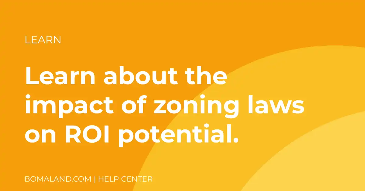 Learn about the impact of zoning laws on ROI potential.