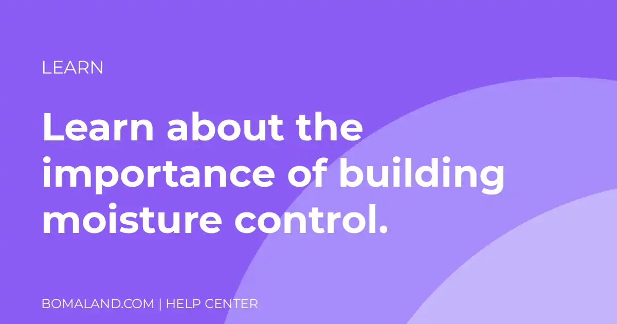 Learn about the importance of building moisture control.