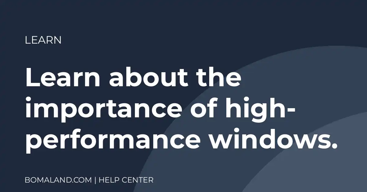 Learn about the importance of high-performance windows.