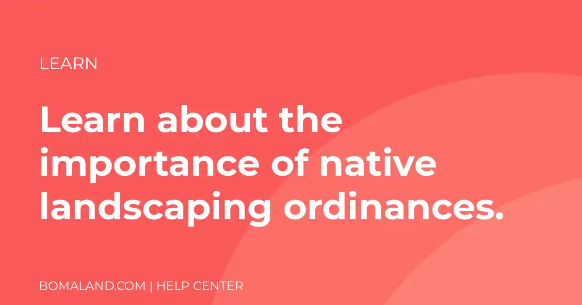 Learn about the importance of native landscaping ordinances.