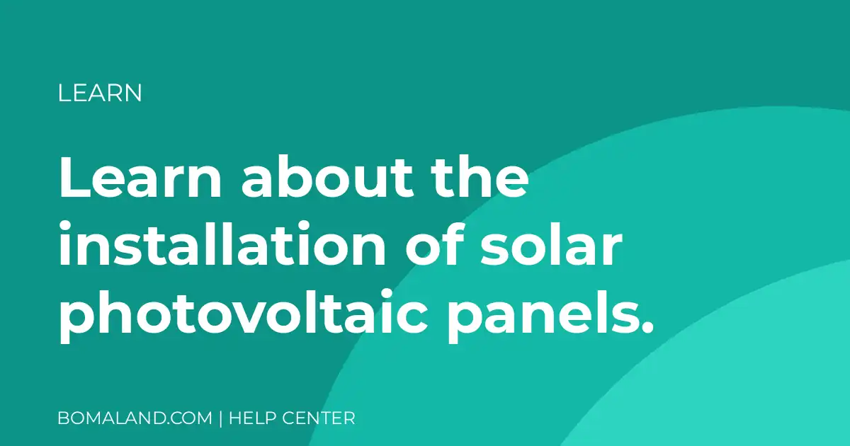Learn about the installation of solar photovoltaic panels.