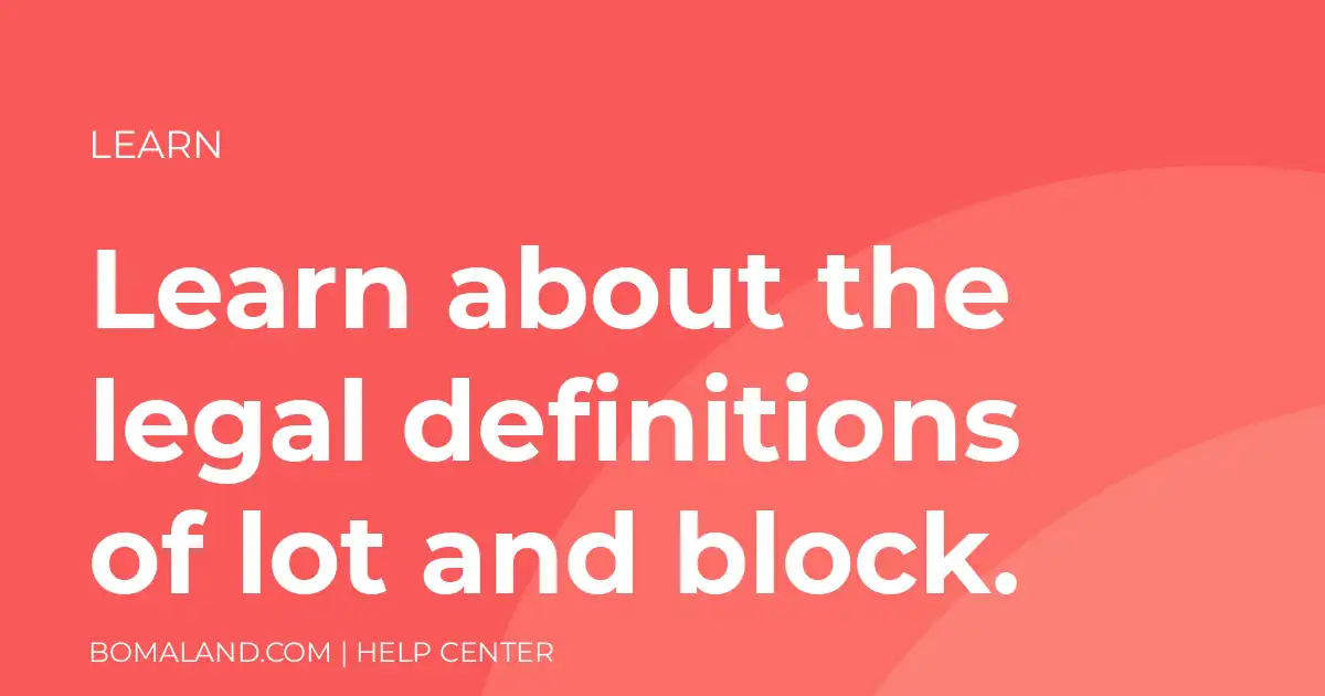 Learn about the legal definitions of lot and block.