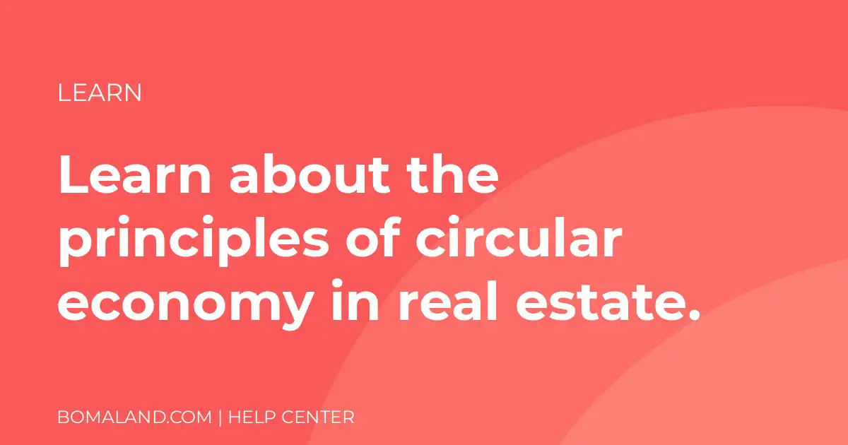 Learn about the principles of circular economy in real estate.