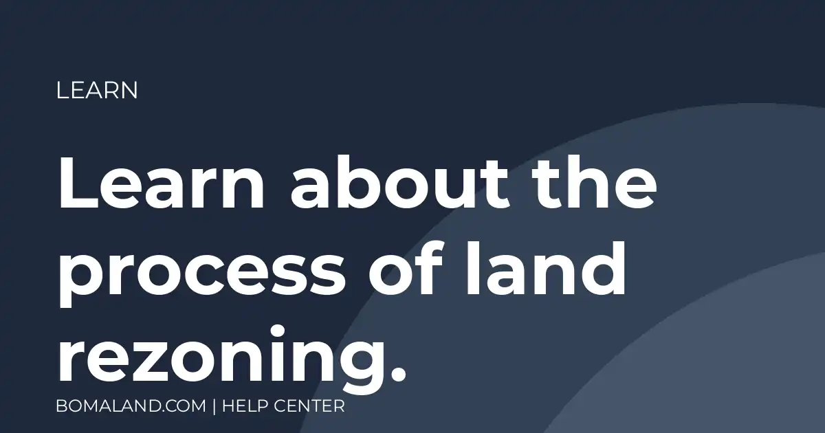 Learn about the process of land rezoning.