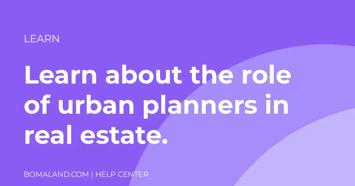 Learn about the role of urban planners in real estate.