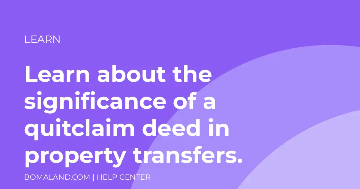 Learn about the significance of a quitclaim deed in property transfers.