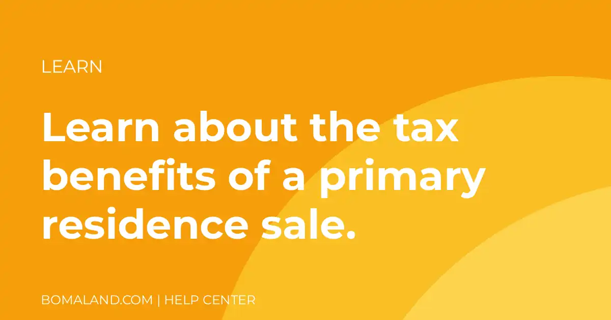 Learn about the tax benefits of a primary residence sale.