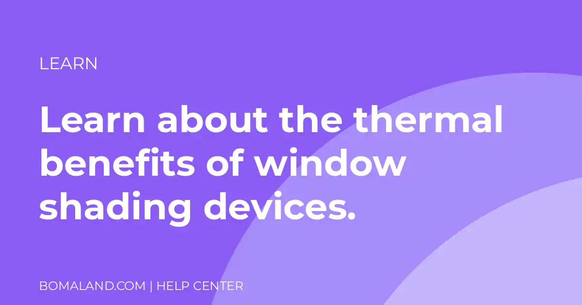 Learn about the thermal benefits of window shading devices.