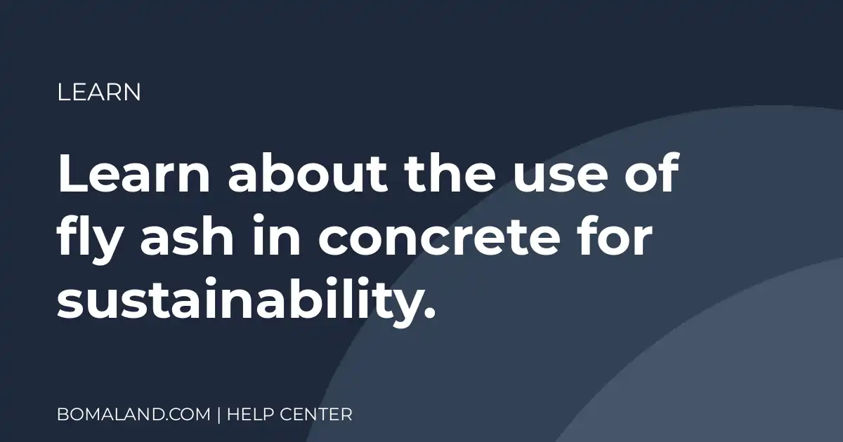 Learn about the use of fly ash in concrete for sustainability.
