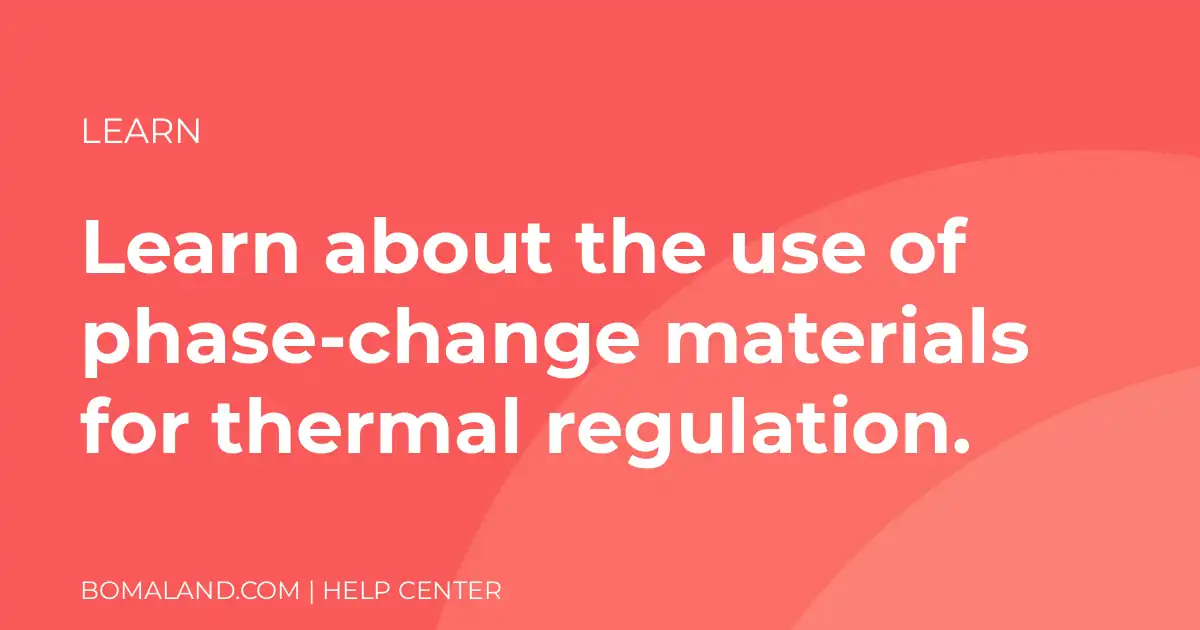 Learn about the use of phase-change materials for thermal regulation.
