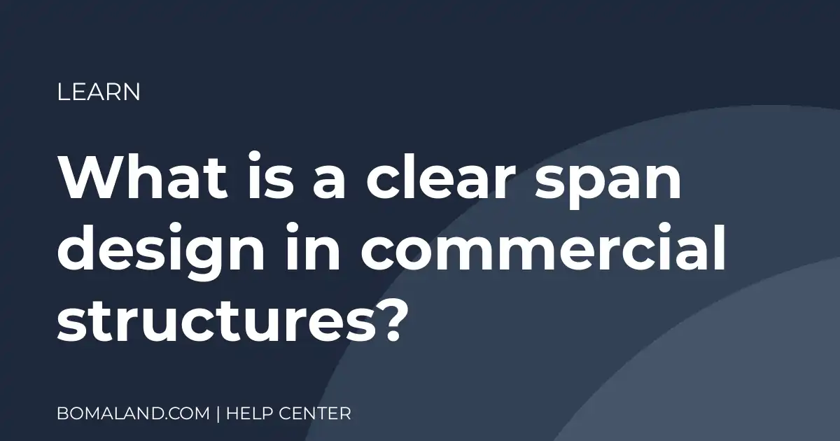 What is a clear span design in commercial structures?