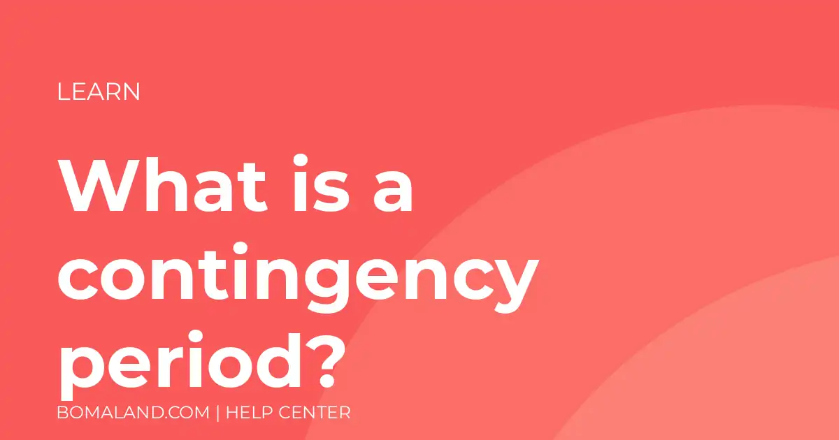 What is a contingency period?