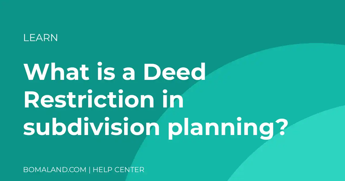 What is a Deed Restriction in subdivision planning?