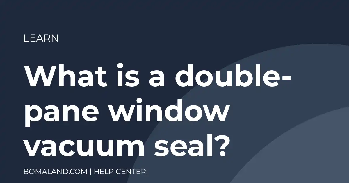 What is a double-pane window vacuum seal?
