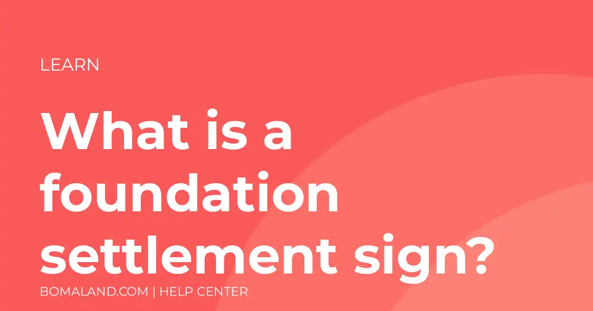 What is a foundation settlement sign?