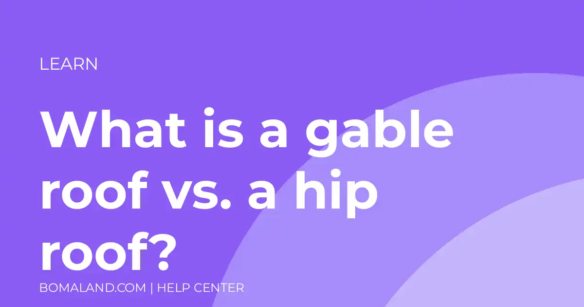 What is a gable roof vs. a hip roof?