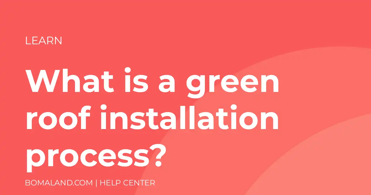 What is a green roof installation process?