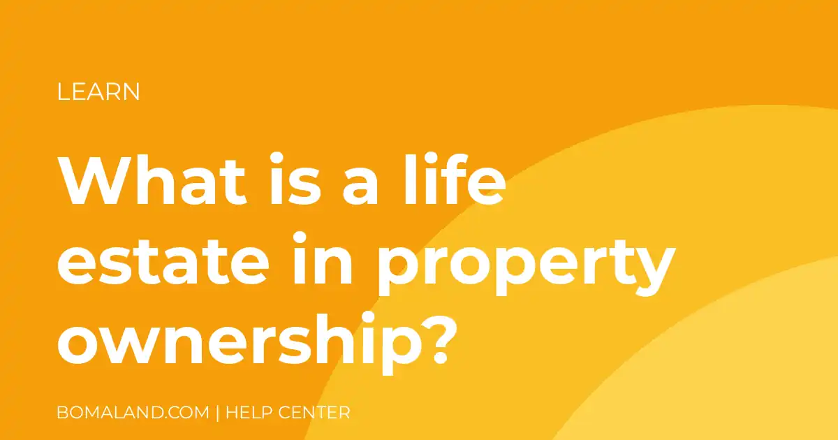 What is a life estate in property ownership?
