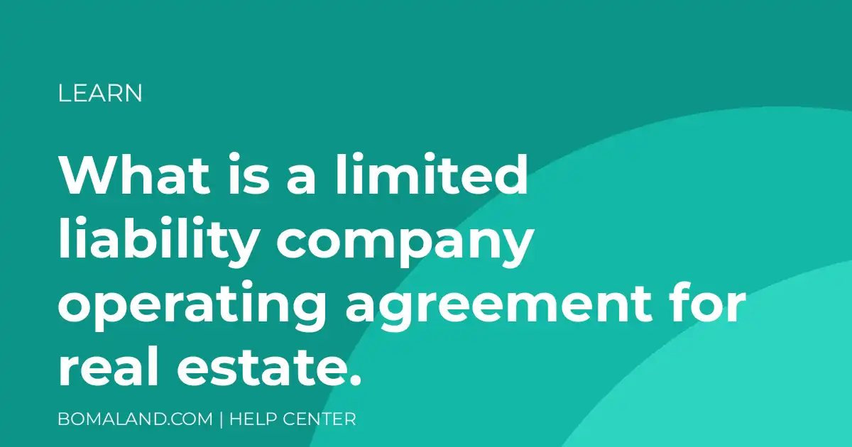 What is a limited liability company operating agreement for real estate.