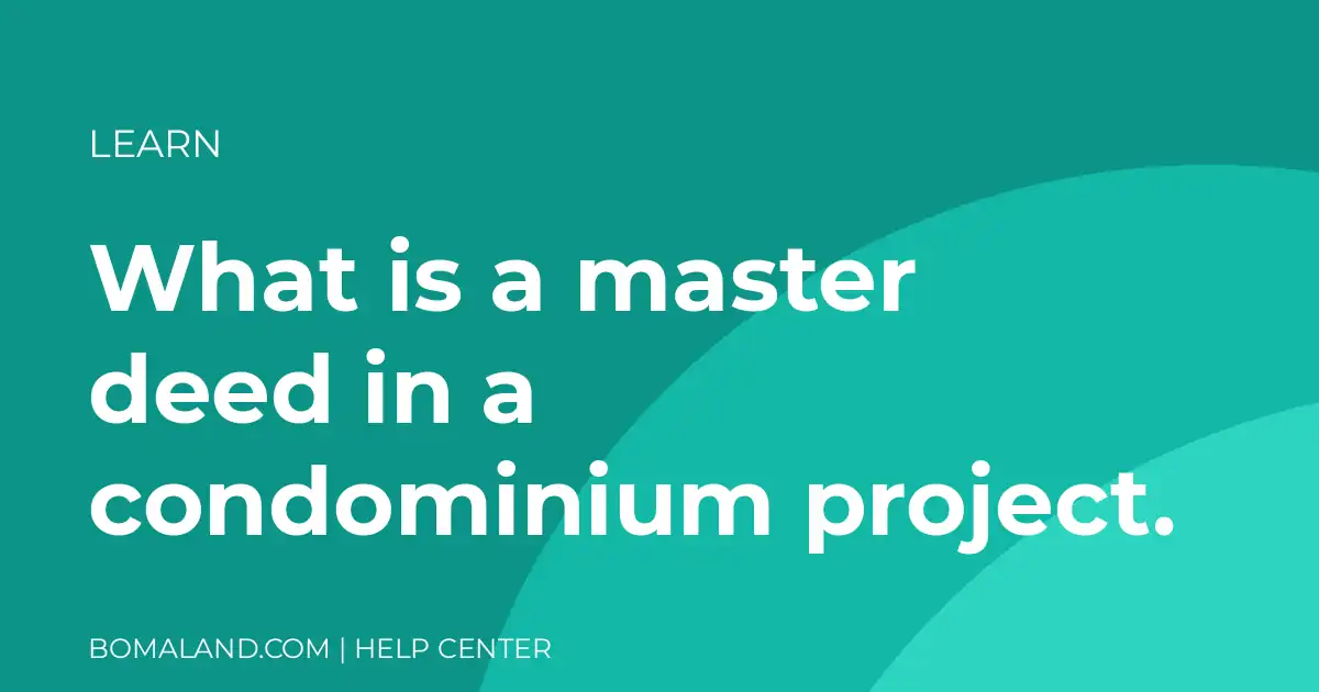 What is a master deed in a condominium project.